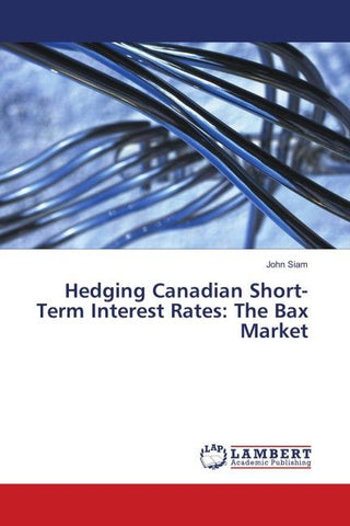 Hedging Canadian Short-Term Interest Rates: The Bax Market