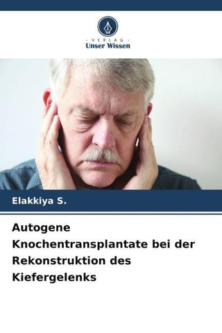 Autogene Knochentransplantate bei der Rekonstruktion des Kiefergelenks