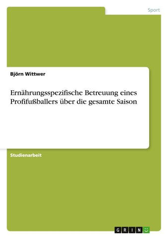Ernährungsspezifische Betreuung eines Profifußballers über die gesamte Saison