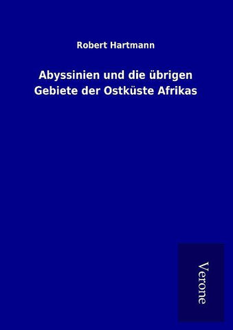 Abyssinien und die übrigen Gebiete der Ostküste Afrikas
