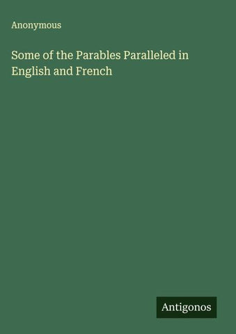 Some of the Parables Paralleled in English and French