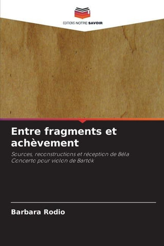 Entre fragments et achèvement