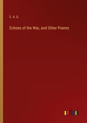 Echoes of the War, and Other Poems