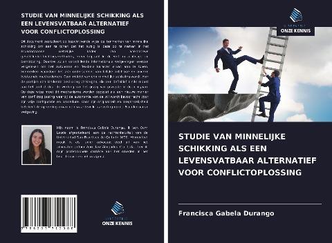 STUDIE VAN MINNELIJKE SCHIKKING ALS EEN LEVENSVATBAAR ALTERNATIEF VOOR CONFLICTOPLOSSING