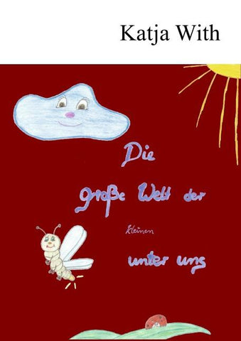 Die große Welt der kleinen unter uns