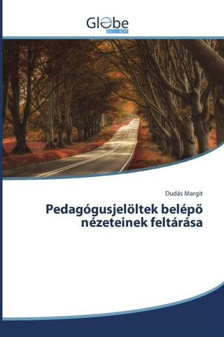 Pedagógusjelöltek belép¿ nézeteinek feltárása