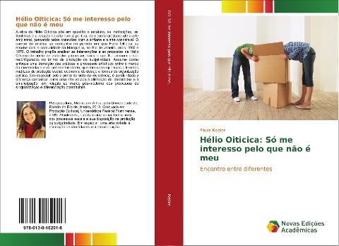 Hélio Oiticica: Só me interesso pelo que não é meu