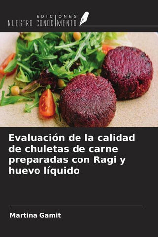 Evaluación de la calidad de chuletas de carne preparadas con Ragi y huevo líquido