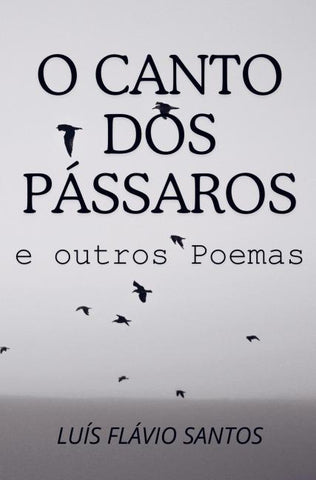 O Canto dos Pássaros e outros Poemas