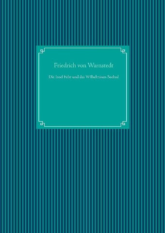 Die Insel Föhr und das Wilhelminen Seebad