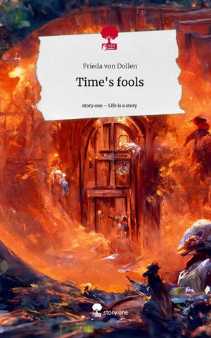 Time's fools. Life is a Story - story.one