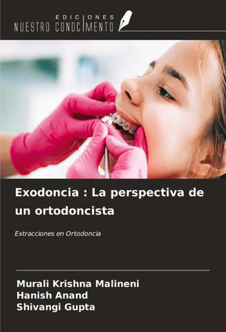Exodoncia : La perspectiva de un ortodoncista