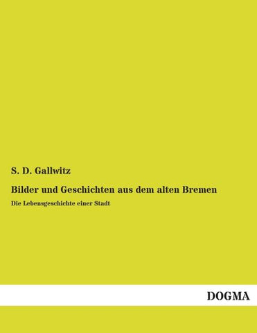 Bilder und Geschichten aus dem alten Bremen