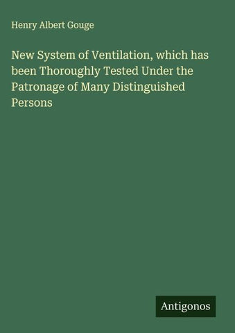 New System of Ventilation, which has been Thoroughly Tested Under the Patronage of Many Distinguished Persons