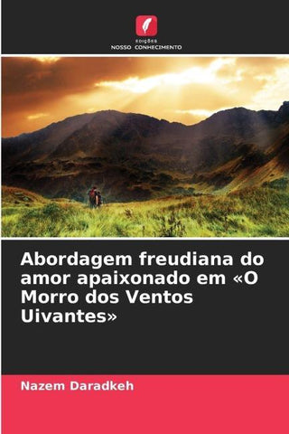 Abordagem freudiana do amor apaixonado em 'O Morro dos Ventos Uivantes'