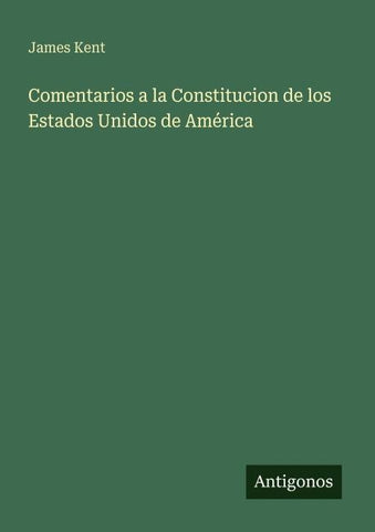 Comentarios a la Constitucion de los Estados Unidos de América