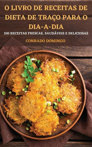 O LIVRO DE RECEITAS DE DIETA DE TRAÇO PARA O DIA-A-DIA
