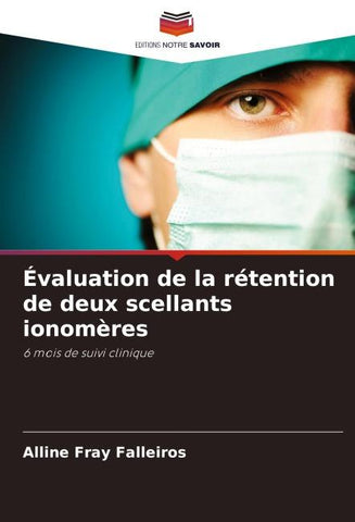 Évaluation de la rétention de deux scellants ionomères