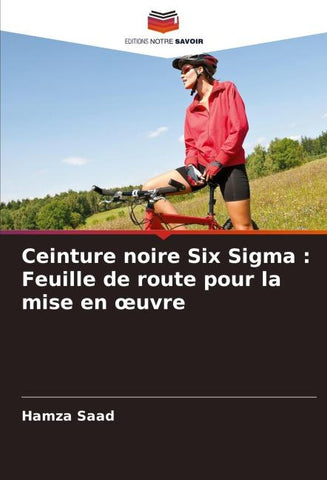 Ceinture noire Six Sigma : Feuille de route pour la mise en ¿uvre