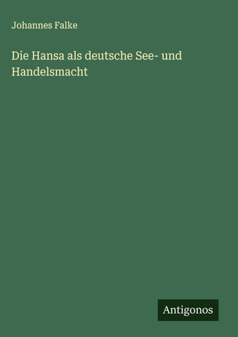 Die Hansa als deutsche See- und Handelsmacht