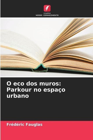 O eco dos muros: Parkour no espaço urbano