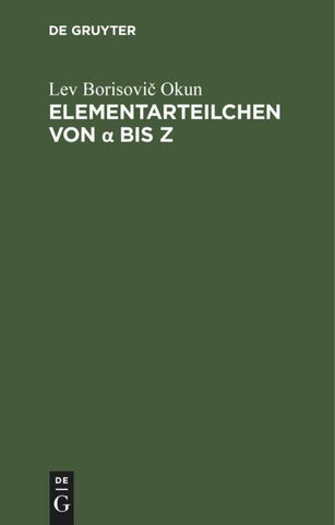 Elementarteilchen von α bis Z