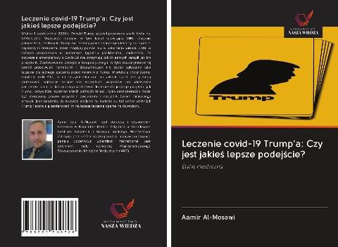Leczenie covid-19 Trump'a: Czy jest jakie¿ lepsze podej¿cie?