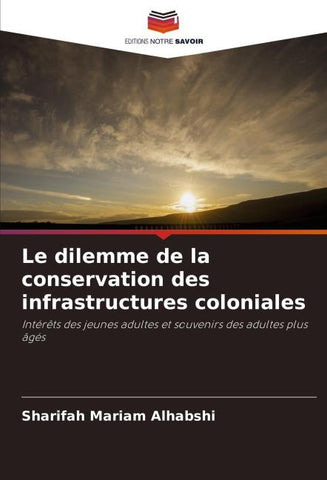 Le dilemme de la conservation des infrastructures coloniales