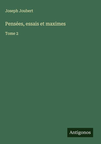 Pensées, essais et maximes