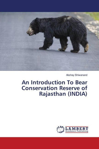 An Introduction To Bear Conservation Reserve of Rajasthan (INDIA)