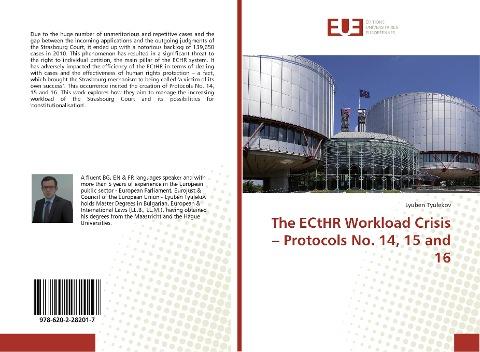 The ECtHR Workload Crisis - Protocols No. 14, 15 and 16