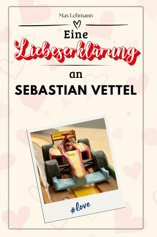 Eine Liebeserklärung an Sebastian Vettel