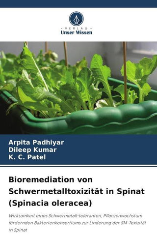 Bioremediation von Schwermetalltoxizität in Spinat (Spinacia oleracea)