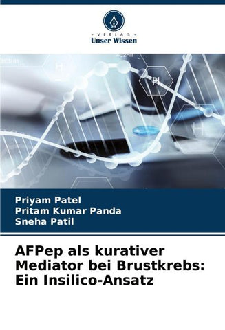 AFPep als kurativer Mediator bei Brustkrebs: Ein Insilico-Ansatz
