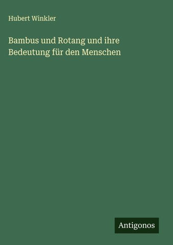 Bambus und Rotang und ihre Bedeutung für den Menschen