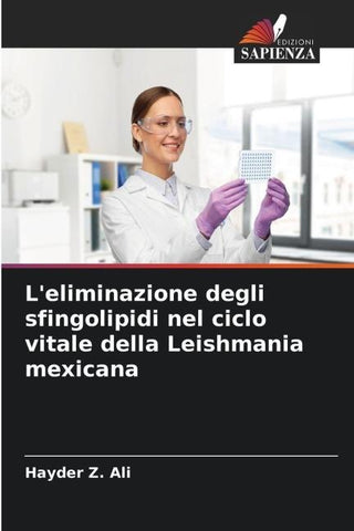 L'eliminazione degli sfingolipidi nel ciclo vitale della Leishmania mexicana