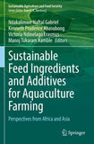 Sustainable Feed Ingredients and Additives for Aquaculture Farming