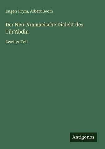 Der Neu-Aramaeische Dialekt des Tûr'Abdîn