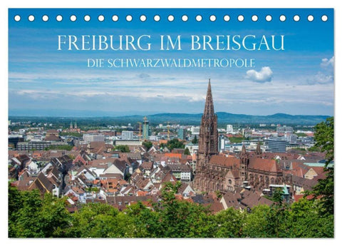 Freiburg im Breisgau - Die Schwarzwaldmetropole (Tischkalender 2026 DIN A5 quer), CALVENDO Monatskalender