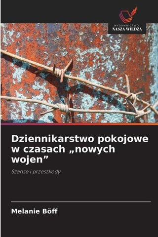 Dziennikarstwo pokojowe w czasach "nowych wojen"
