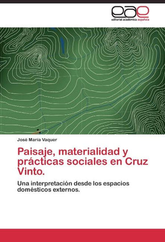 Paisaje, materialidad y prácticas sociales en Cruz Vinto.
