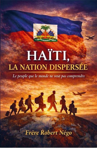 HAÏTI, LA NATION DISPERSÉE