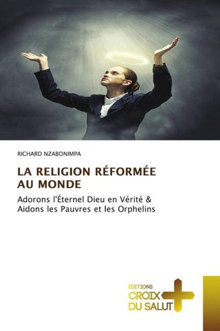 LA RELIGION RÉFORMÉE AU MONDE