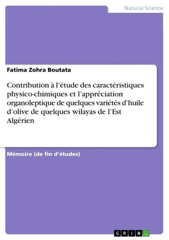 Contribution à l'étude des caractéristiques physico-chimiques et l'appréciation organoleptique de quelques variétés d'huile d'olive de quelques wilayas de l'Est Algérien
