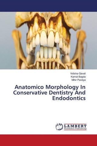 Anatomico Morphology In Conservative Dentistry And Endodontics