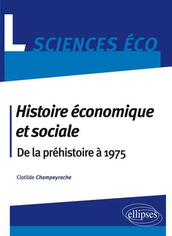 Histoire économique et sociale. De la préhistoire à 1975. Licence Sciences éco