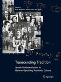 Transcending Tradition: Jewish Mathematicians in German Speaking Academic Culture