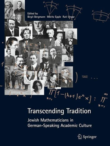 Transcending Tradition: Jewish Mathematicians in German Speaking Academic Culture