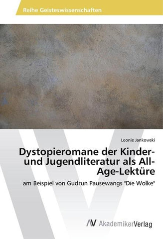 Dystopieromane der Kinder- und Jugendliteratur als All-Age-Lektüre