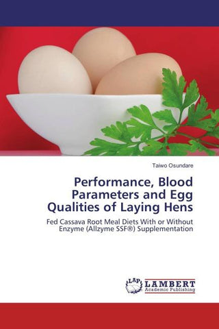Performance, Blood Parameters and Egg Qualities of Laying Hens